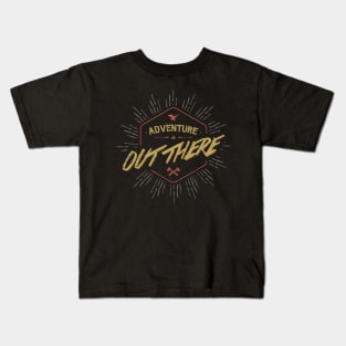 ADVENTURE IS OUT THERE Kids T-Shirt